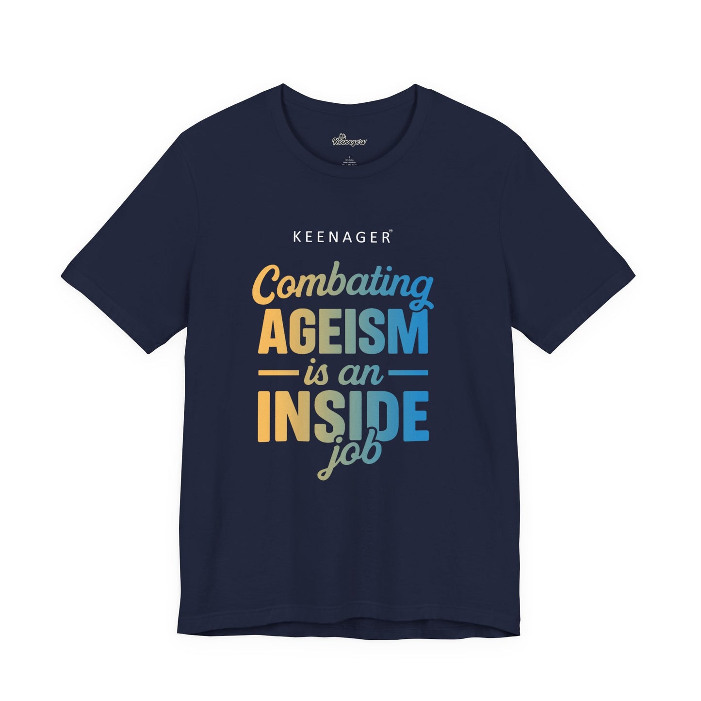 Combating Ageism – Empowering Keenager Statement Tee