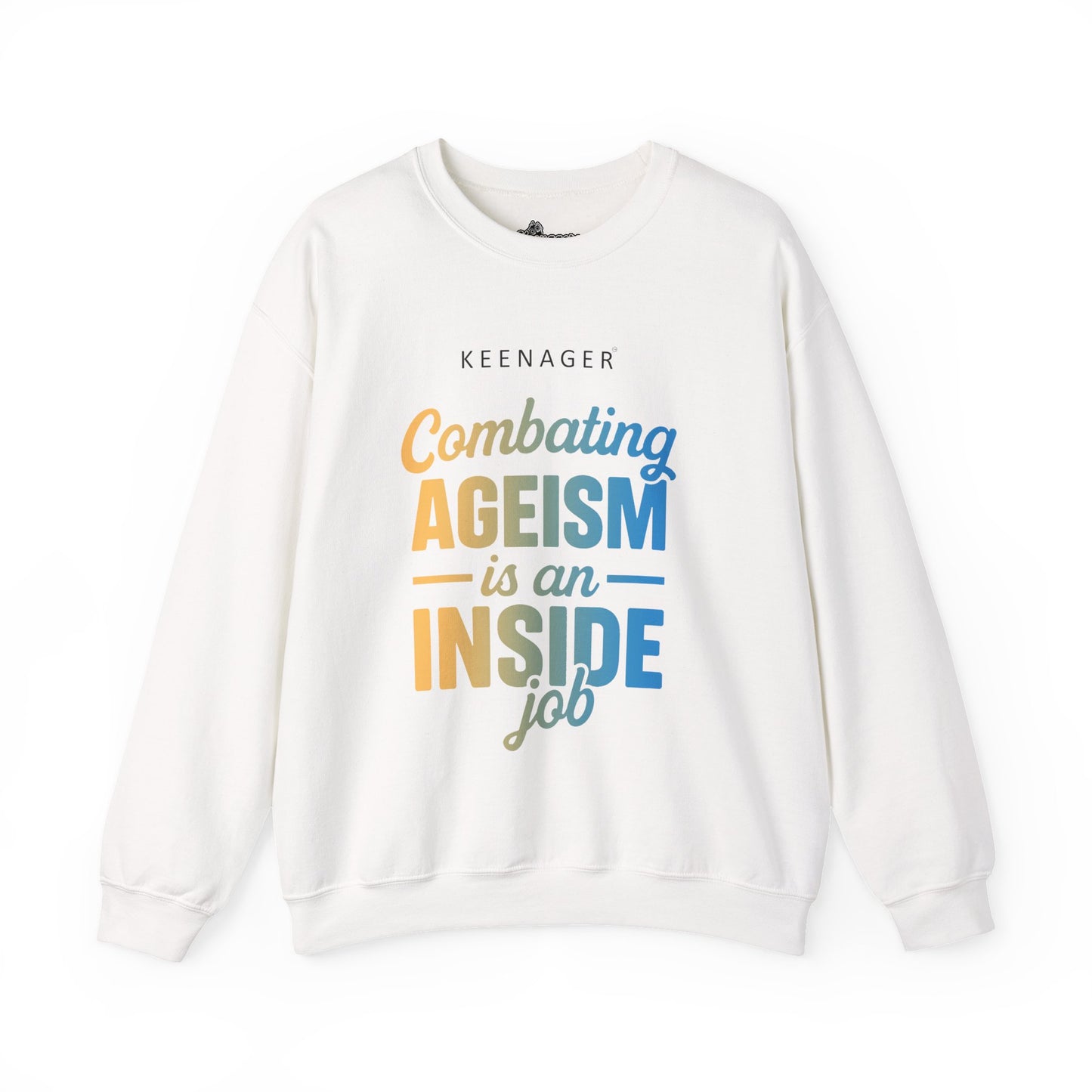 Combating Ageism – Empowering Keenager Sweatshirt