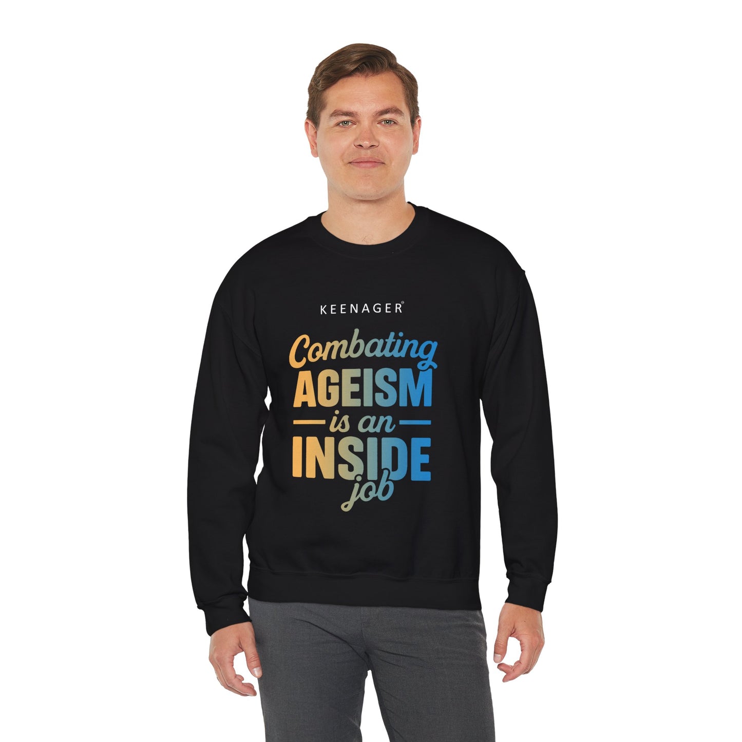 Combating Ageism – Empowering Keenager Sweatshirt