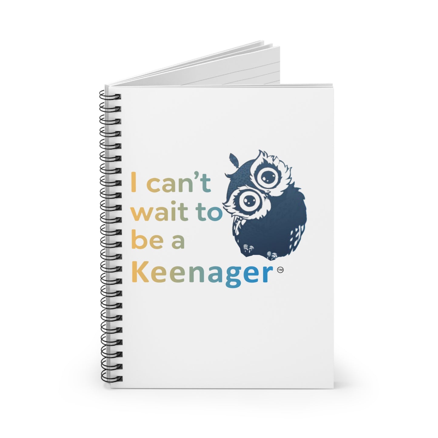 I Can’t Wait to Be a Keenager – Spiral Notebook