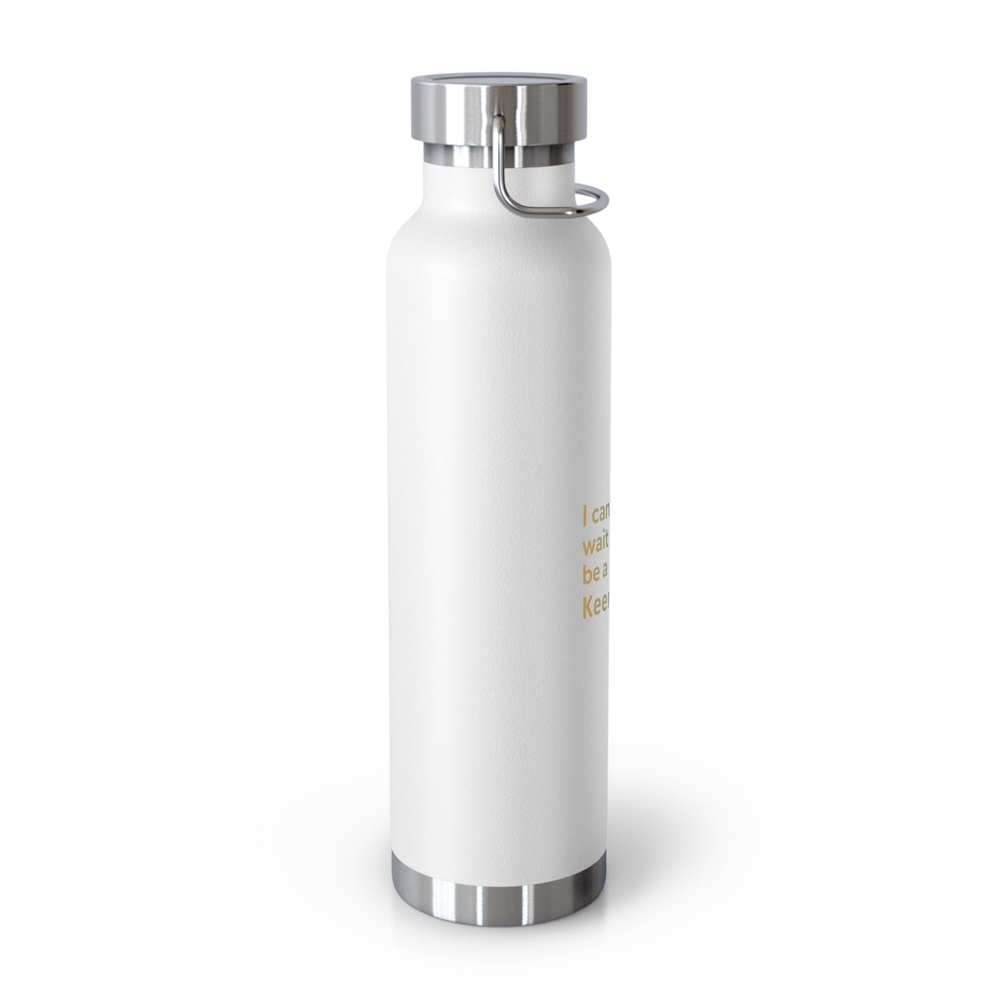 I Can’t Wait to Be a Keenager – 22oz Insulated Water Bottle