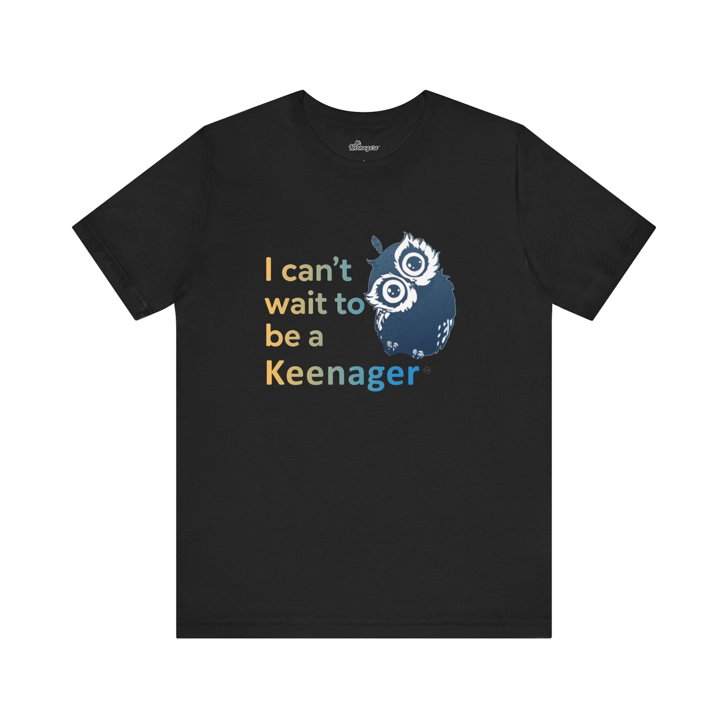 Can’t Wait to be a Keenager – Charming Owl Tee