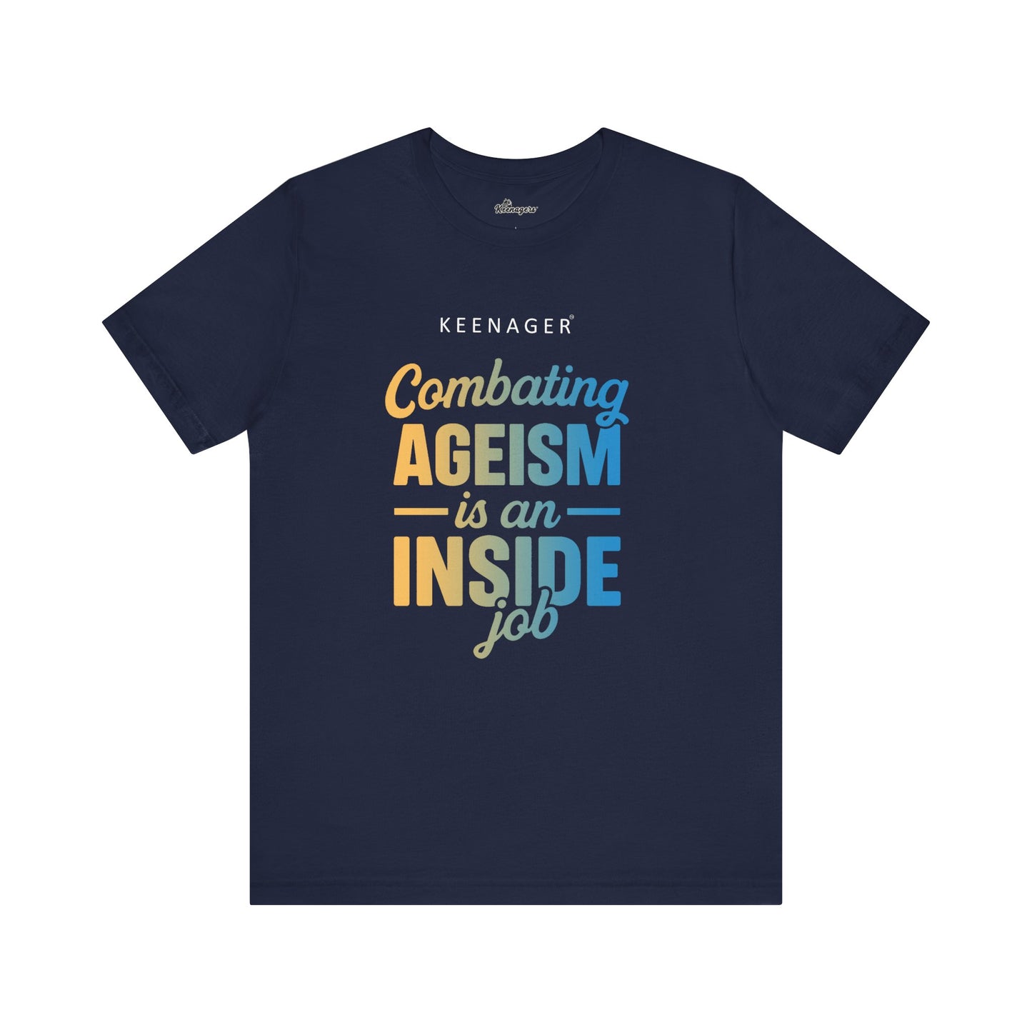 Combating Ageism – Empowering Keenager Statement Tee