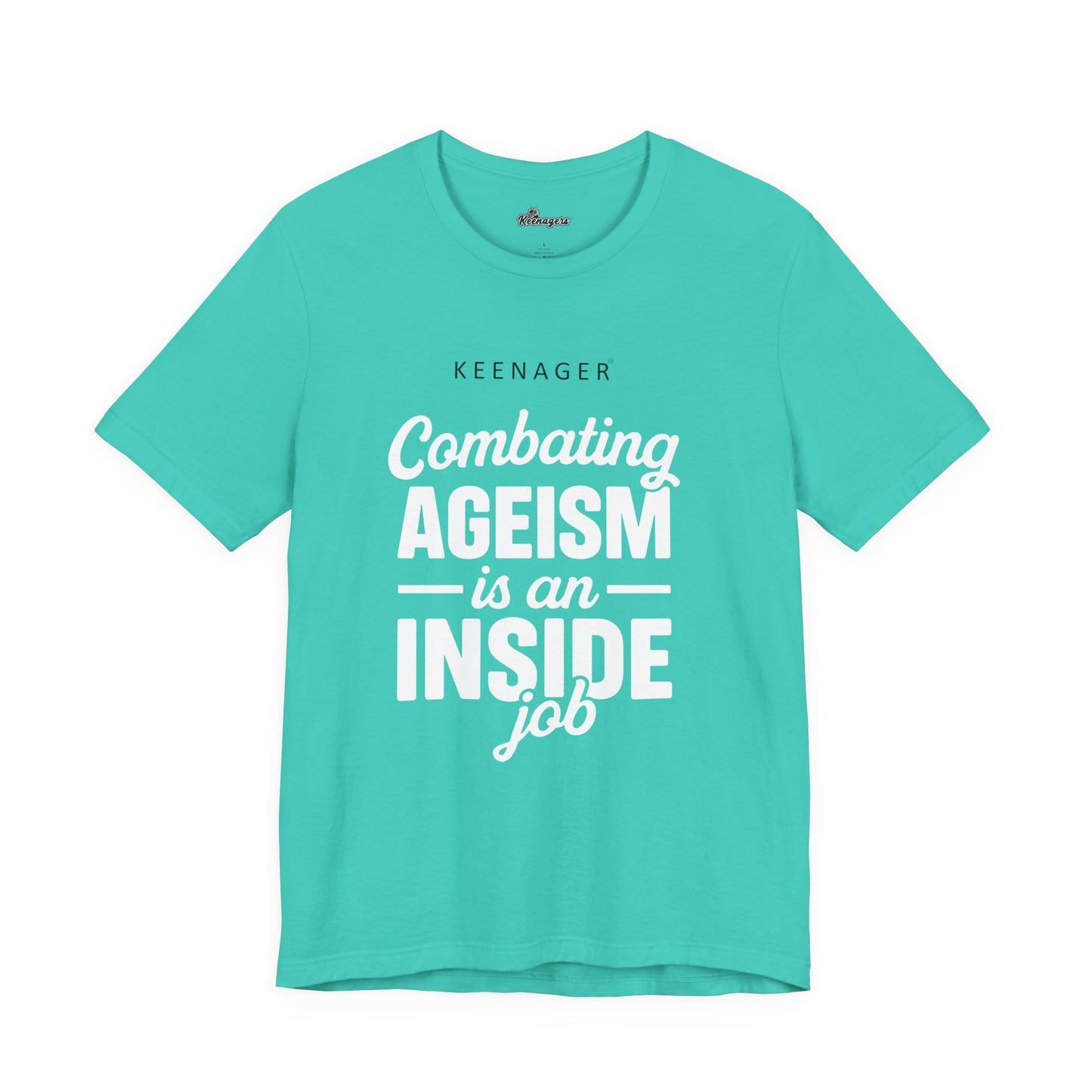 Combating Ageism – Empowering Keenager Statement Tee