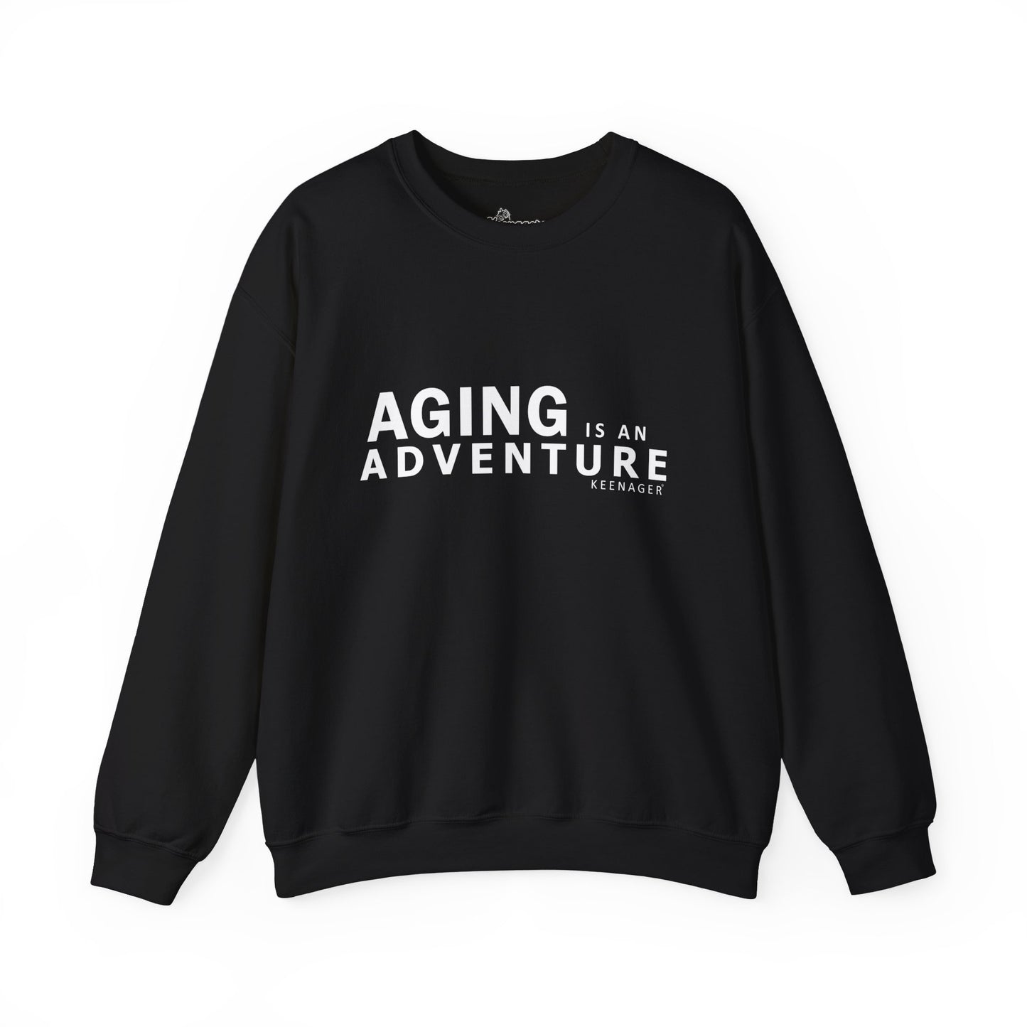 Aging is an Adventure – Cozy Keenager Sweatshirt