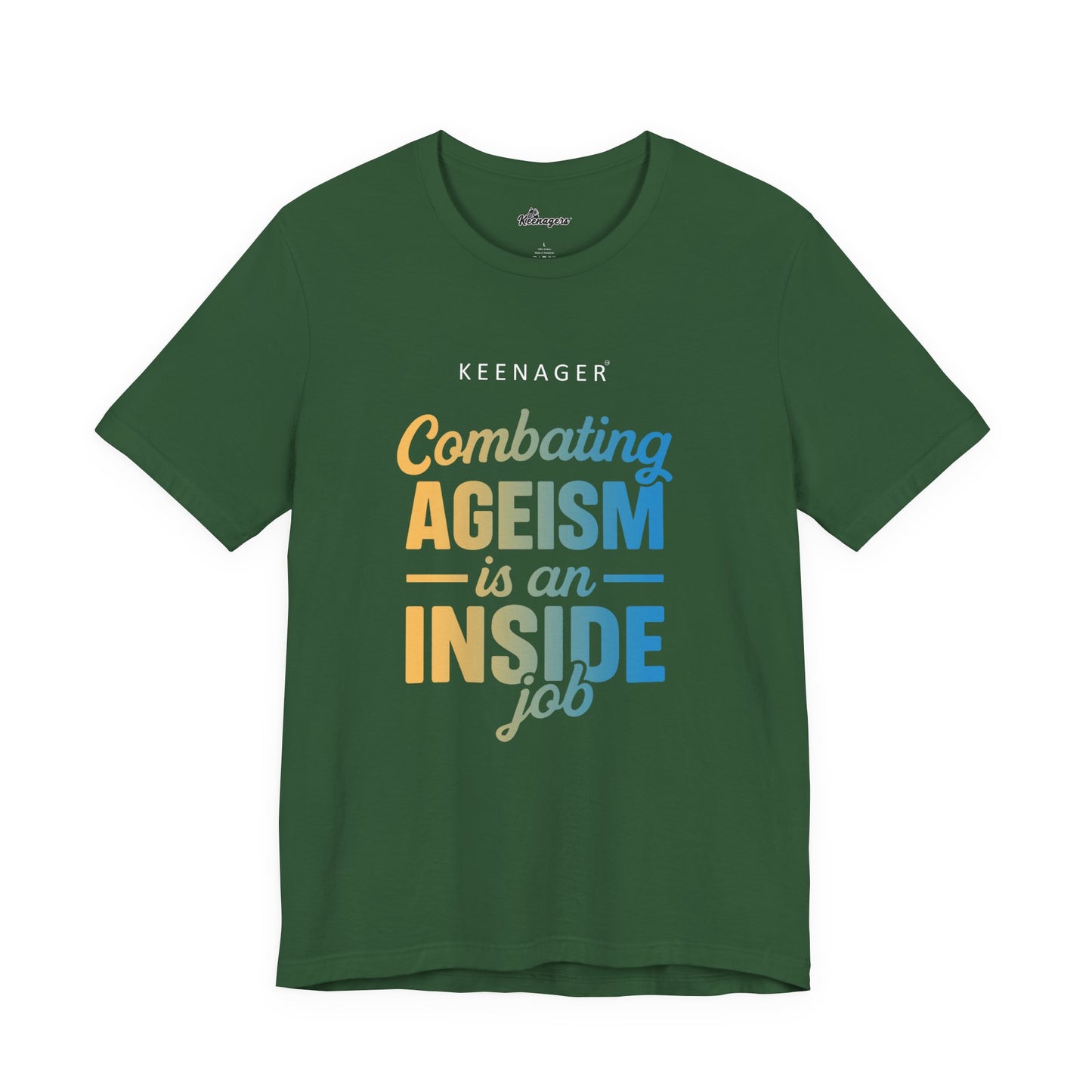 Combating Ageism – Empowering Keenager Statement Tee