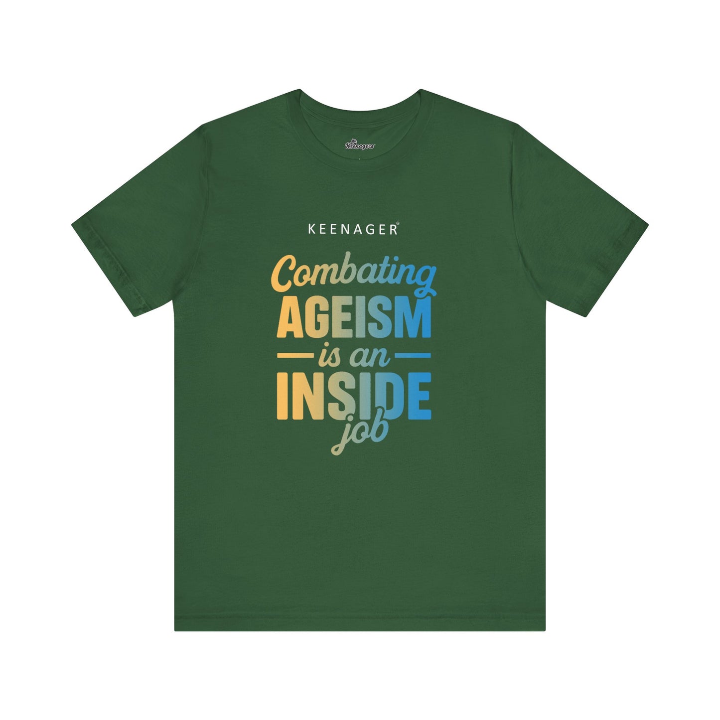 Combating Ageism – Empowering Keenager Statement Tee