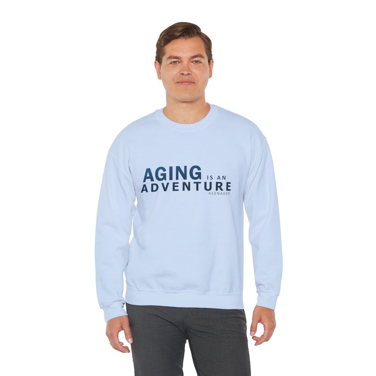 Aging is an Adventure – Cozy Keenager Sweatshirt