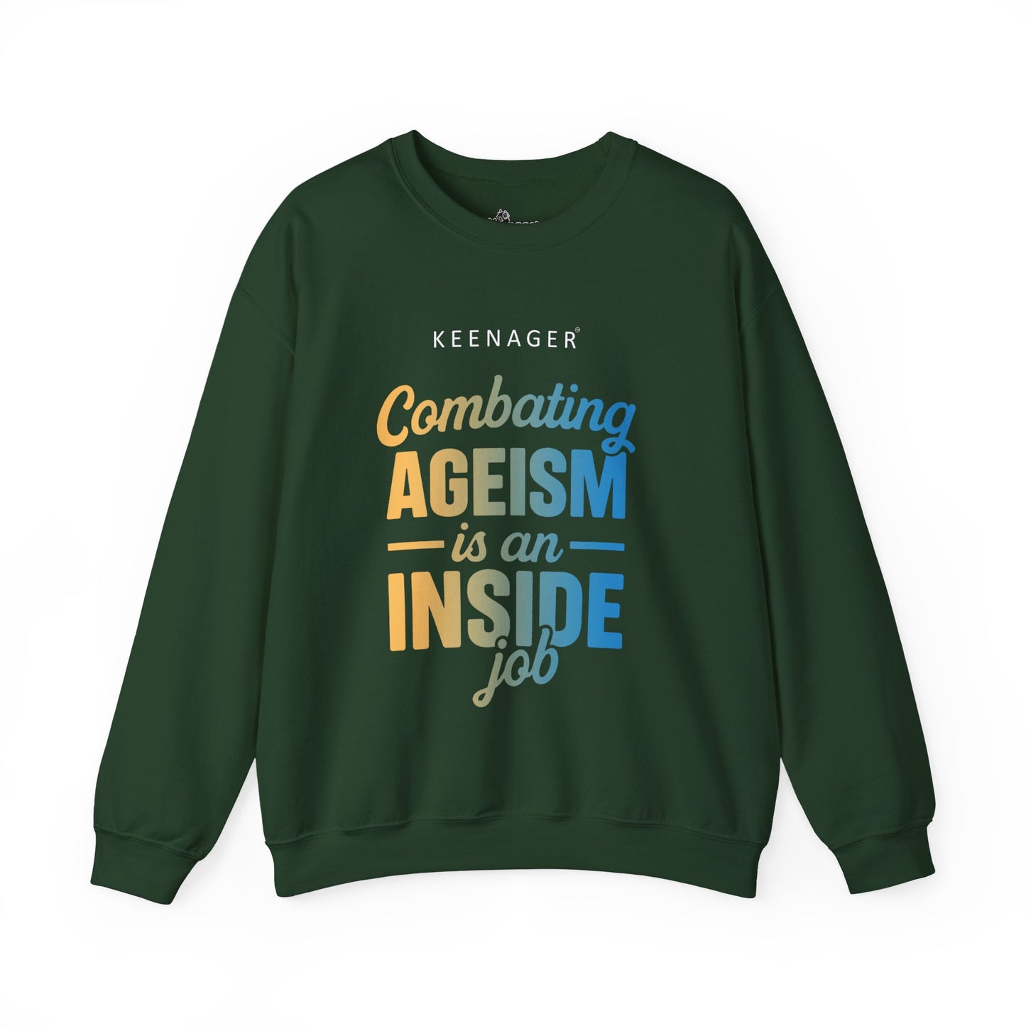 Combating Ageism – Empowering Keenager Sweatshirt