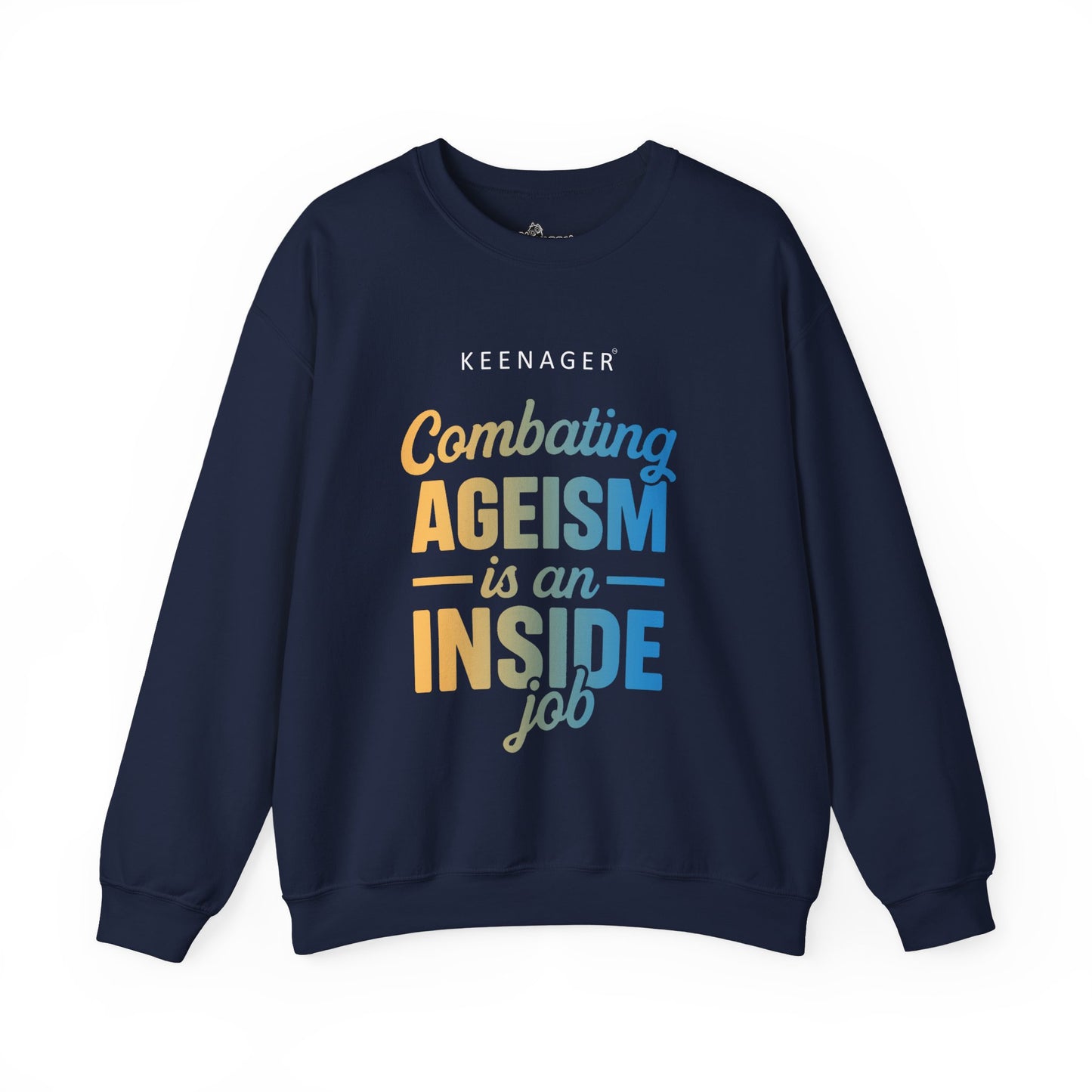 Combating Ageism – Empowering Keenager Sweatshirt