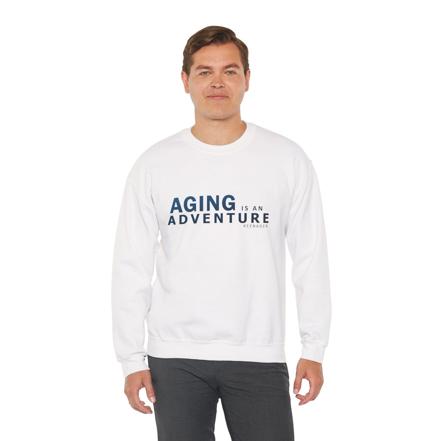Aging is an Adventure – Cozy Keenager Sweatshirt