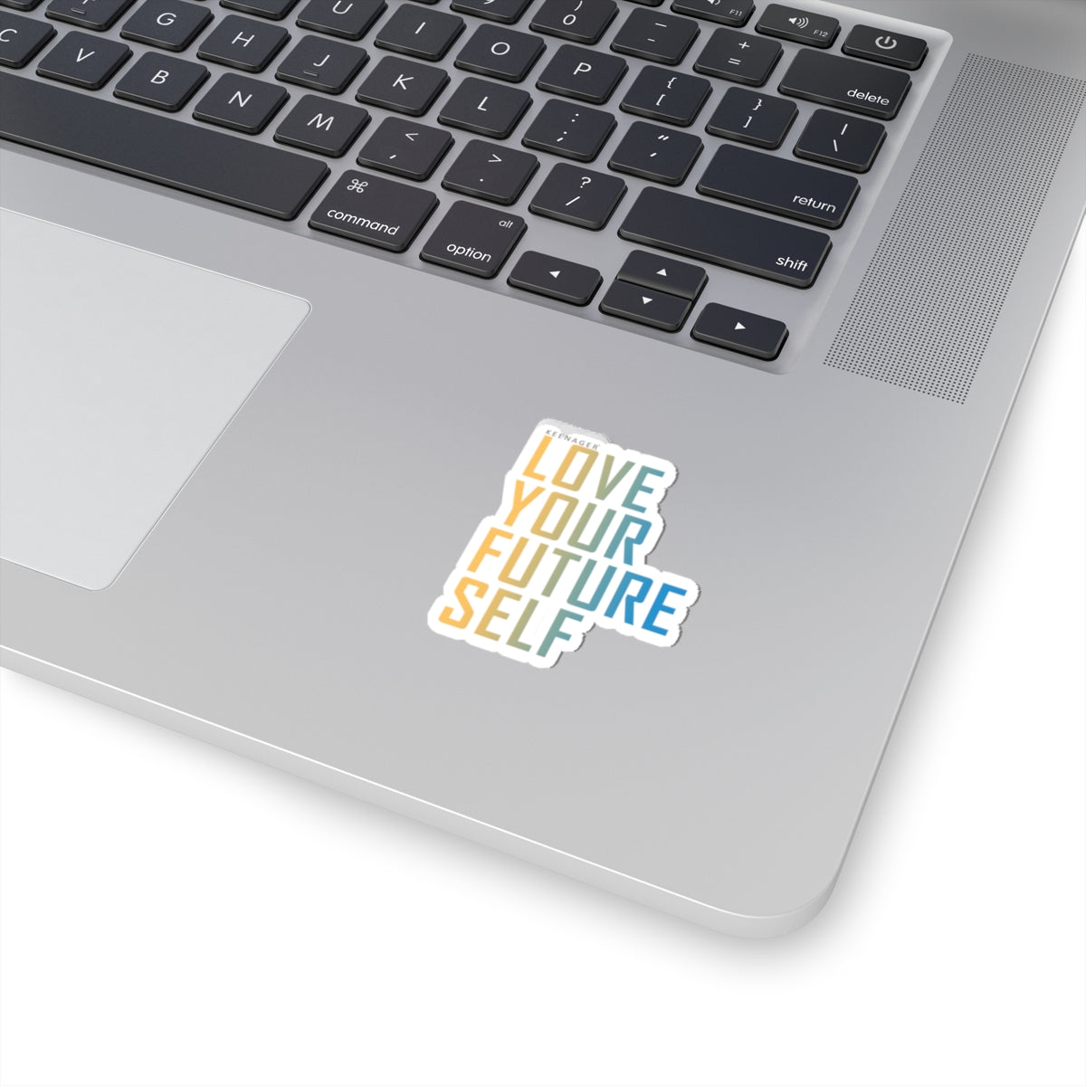 Love Your Future Self – Empowering Keenager Sticker
