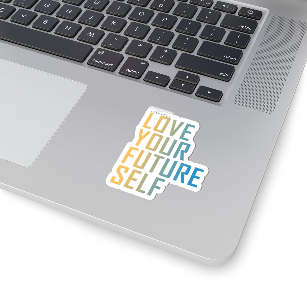 Love Your Future Self – Empowering Keenager Sticker