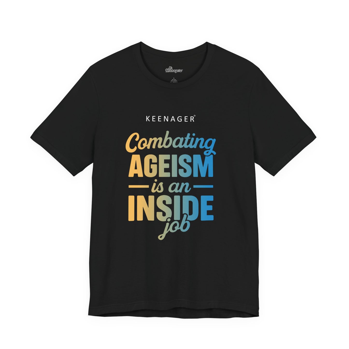 Combating Ageism – Empowering Keenager Statement Tee