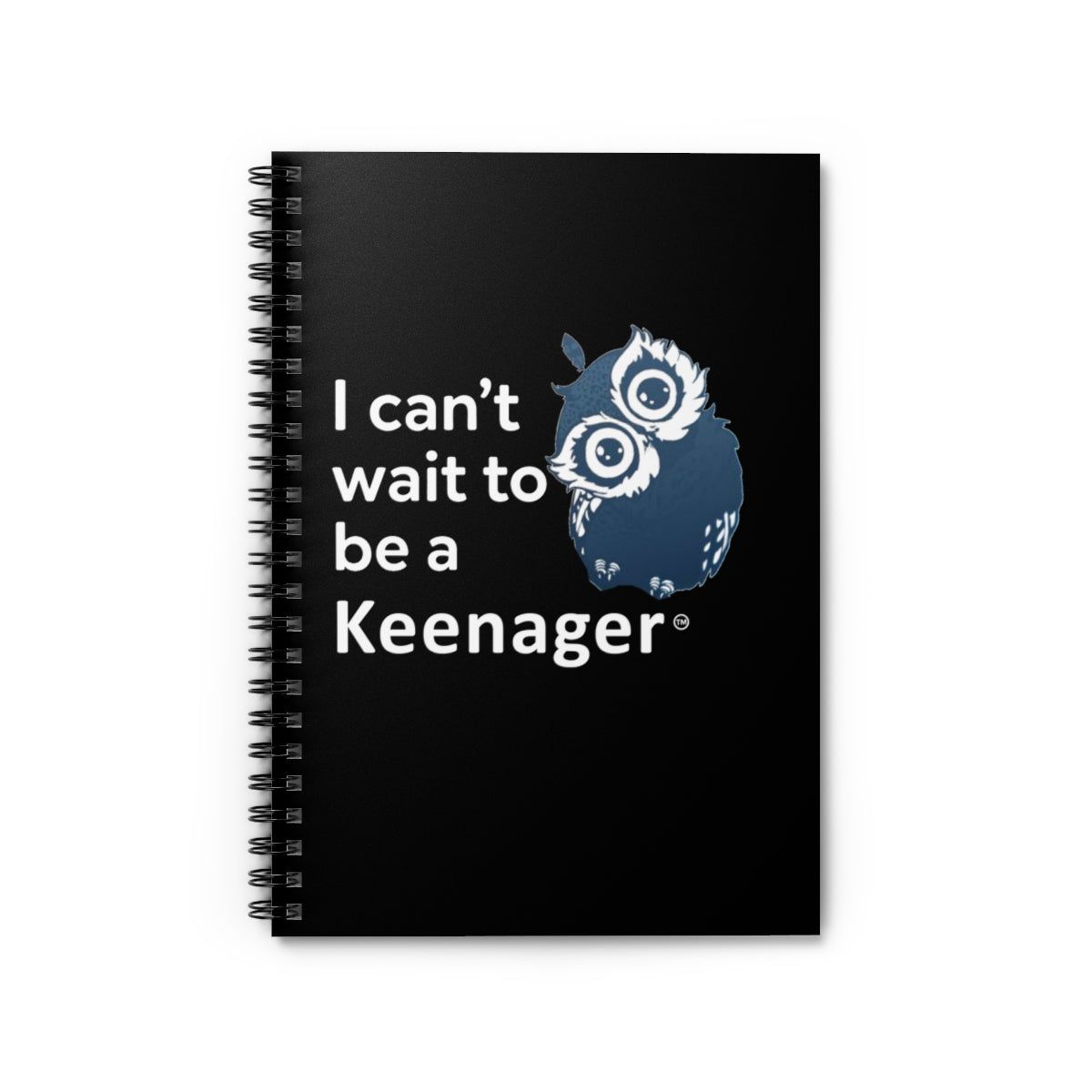 I Can’t Wait to Be a Keenager – Spiral Notebook