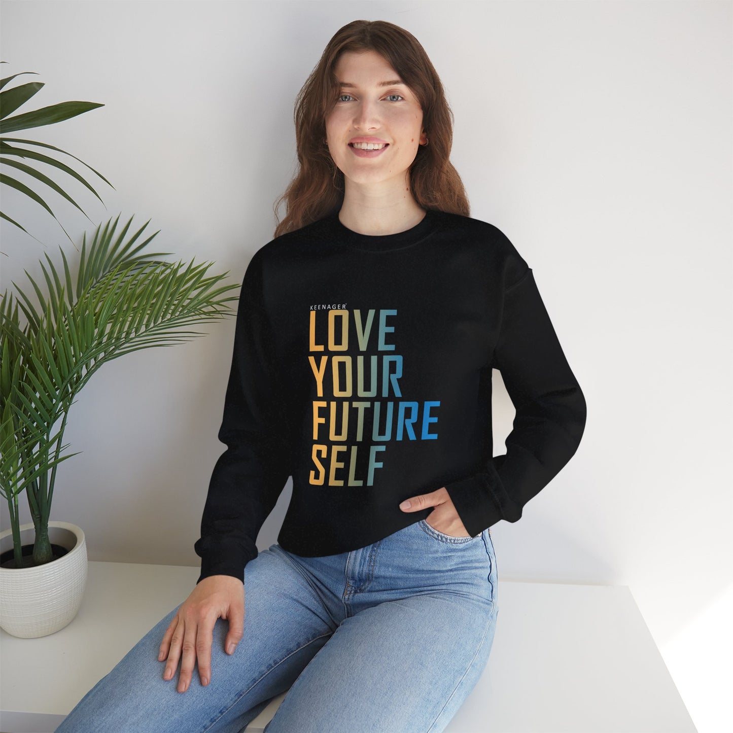 Love Your Future Self – Inspiring Keenager Sweatshirt