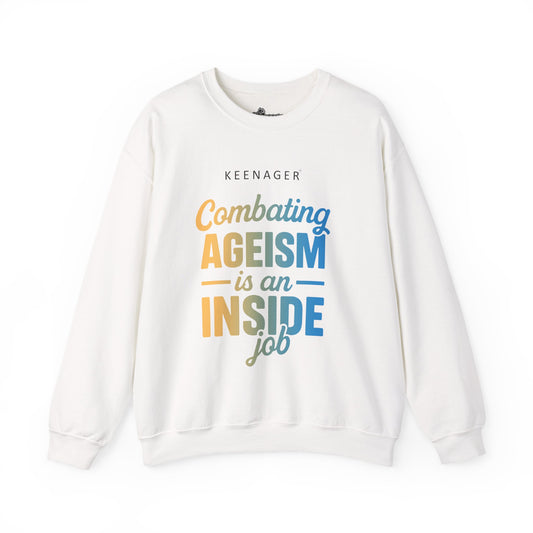 Combating Ageism – Empowering Keenager Sweatshirt