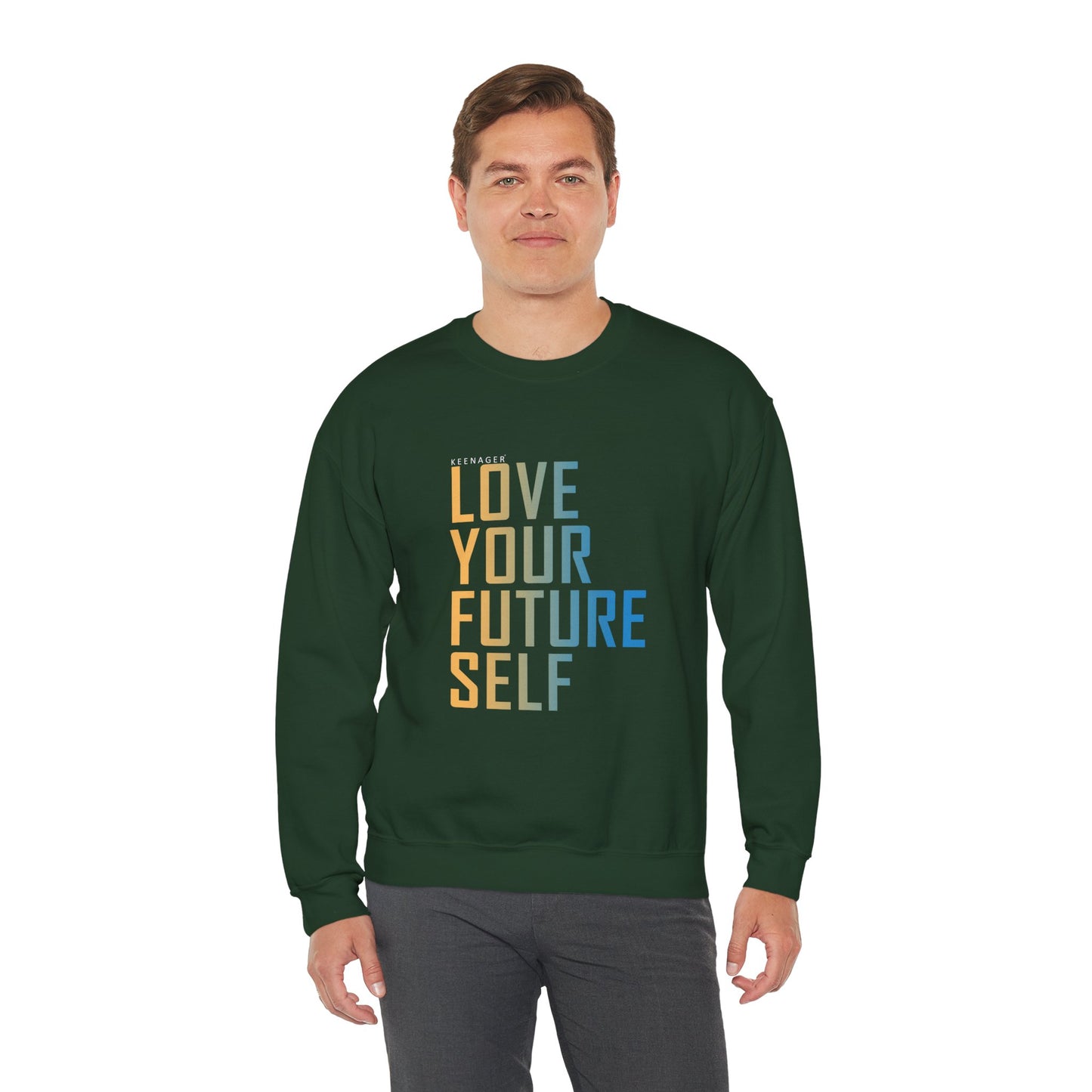 Love Your Future Self – Inspiring Keenager Sweatshirt