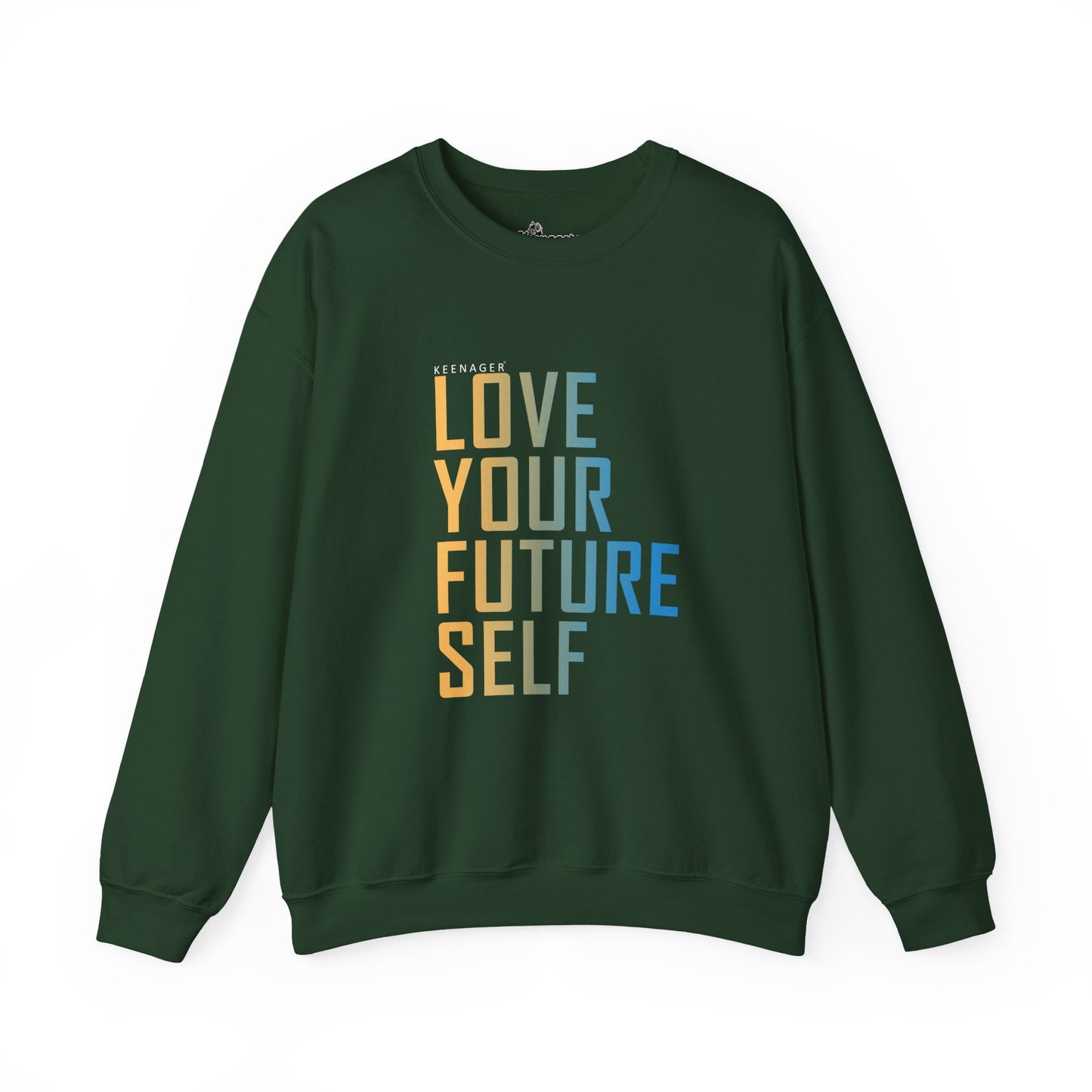 Love Your Future Self – Inspiring Keenager Sweatshirt