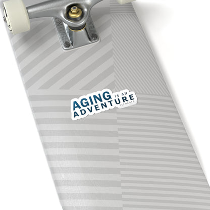 Aging is an Adventure – Bold Motivational Sticker