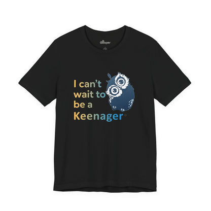 Can’t Wait to be a Keenager – Charming Owl Tee