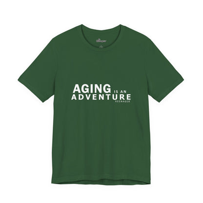 Aging is an Adventure – Bold Tee for the Fearless 50+