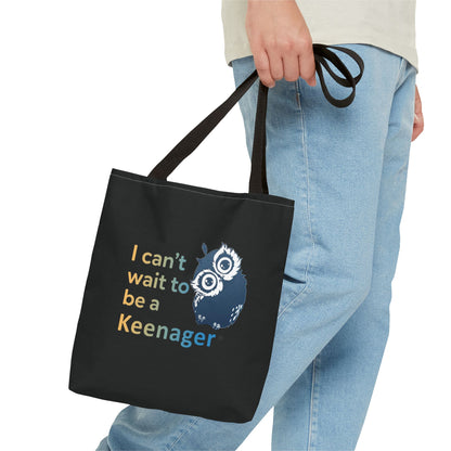 I Can’t Wait to Be a Keenager – Tote Bag