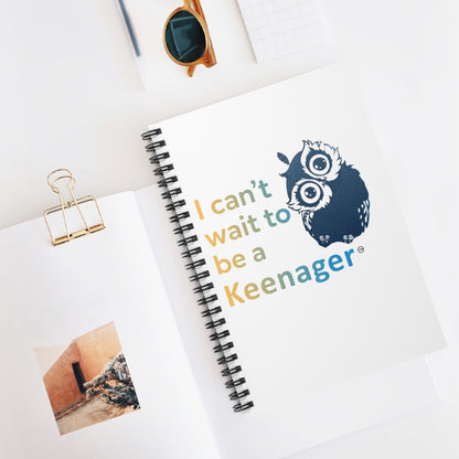 I Can’t Wait to Be a Keenager – Spiral Notebook