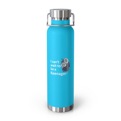 I Can’t Wait to Be a Keenager – 22oz Insulated Water Bottle
