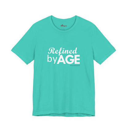 Refined by Age – Empowering Tee for Keenagers