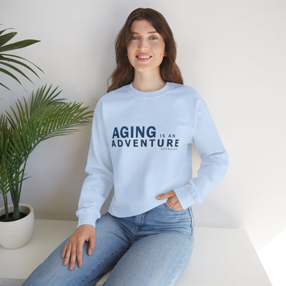 Aging is an Adventure – Cozy Keenager Sweatshirt