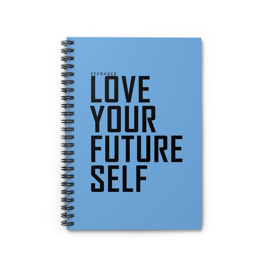 Love Your Future Self – Spiral Notebook (Keenager)