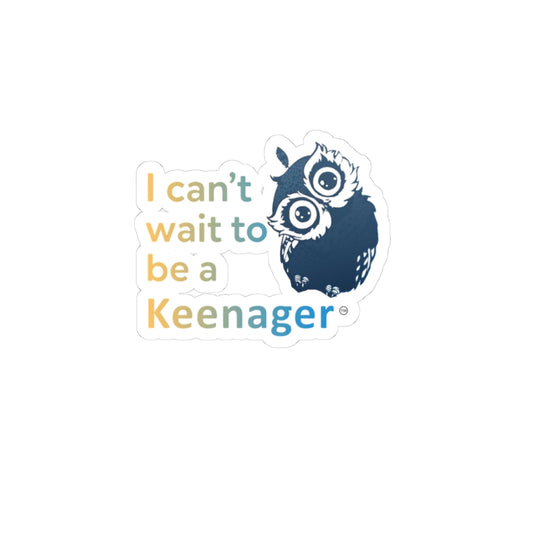 Can’t Wait to Be a Keenager – Adorable Owl Sticker