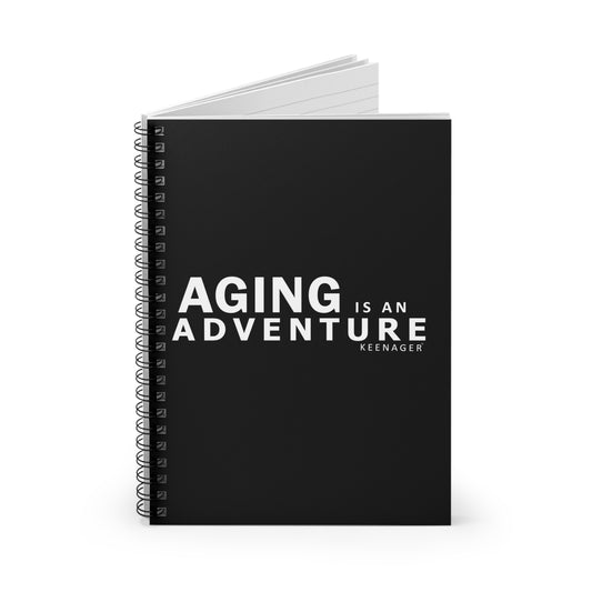 Aging Is an Adventure – Spiral Notebook (Keenager)
