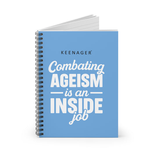 Combating Ageism Is an Inside Job – Spiral Notebook (Keenager)