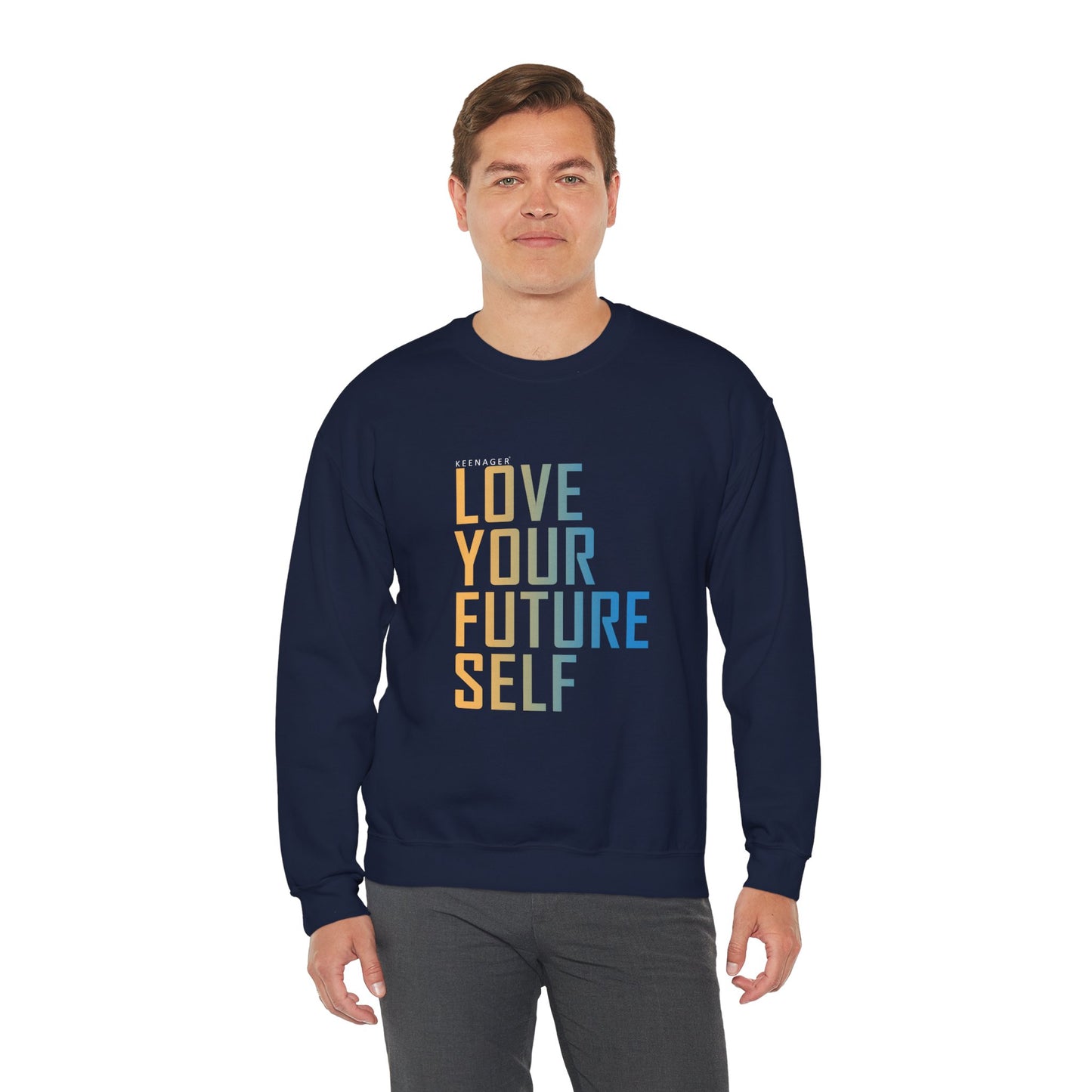 Love Your Future Self – Inspiring Keenager Sweatshirt