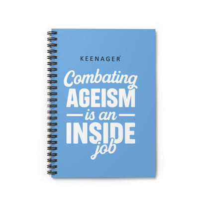 Combating Ageism Is an Inside Job – Spiral Notebook (Keenager)