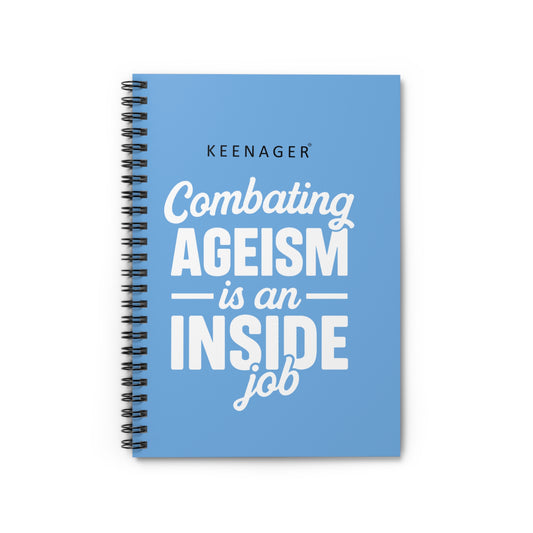 Combating Ageism Is an Inside Job – Spiral Notebook (Keenager)