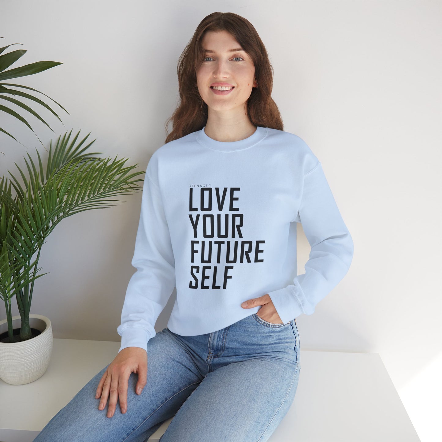 Love Your Future Self – Inspiring Keenager Sweatshirt
