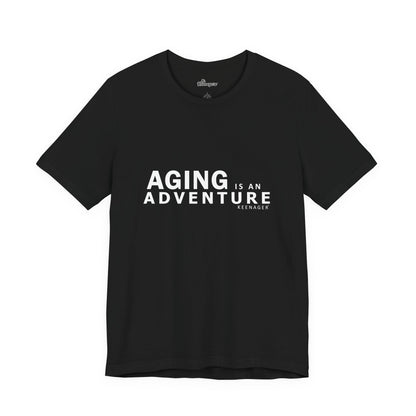 Aging is an Adventure – Bold Tee for the Fearless 50+
