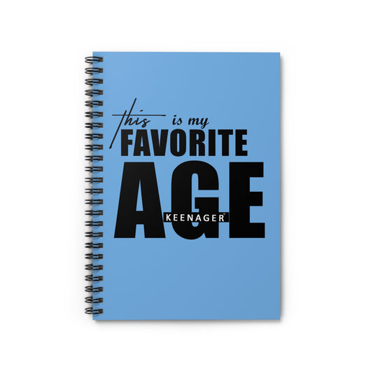 This Is My Favorite Age – Spiral Notebook (Keenager)