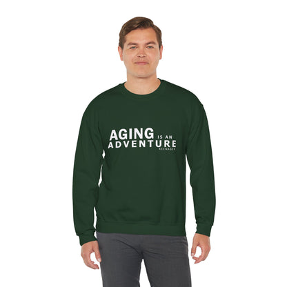 Aging is an Adventure – Cozy Keenager Sweatshirt