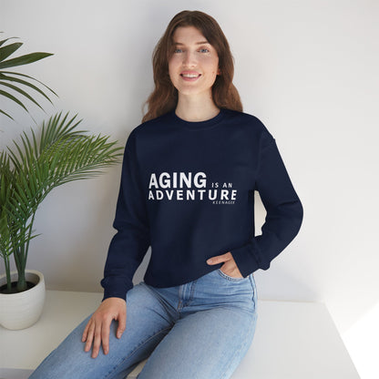 Aging is an Adventure – Cozy Keenager Sweatshirt