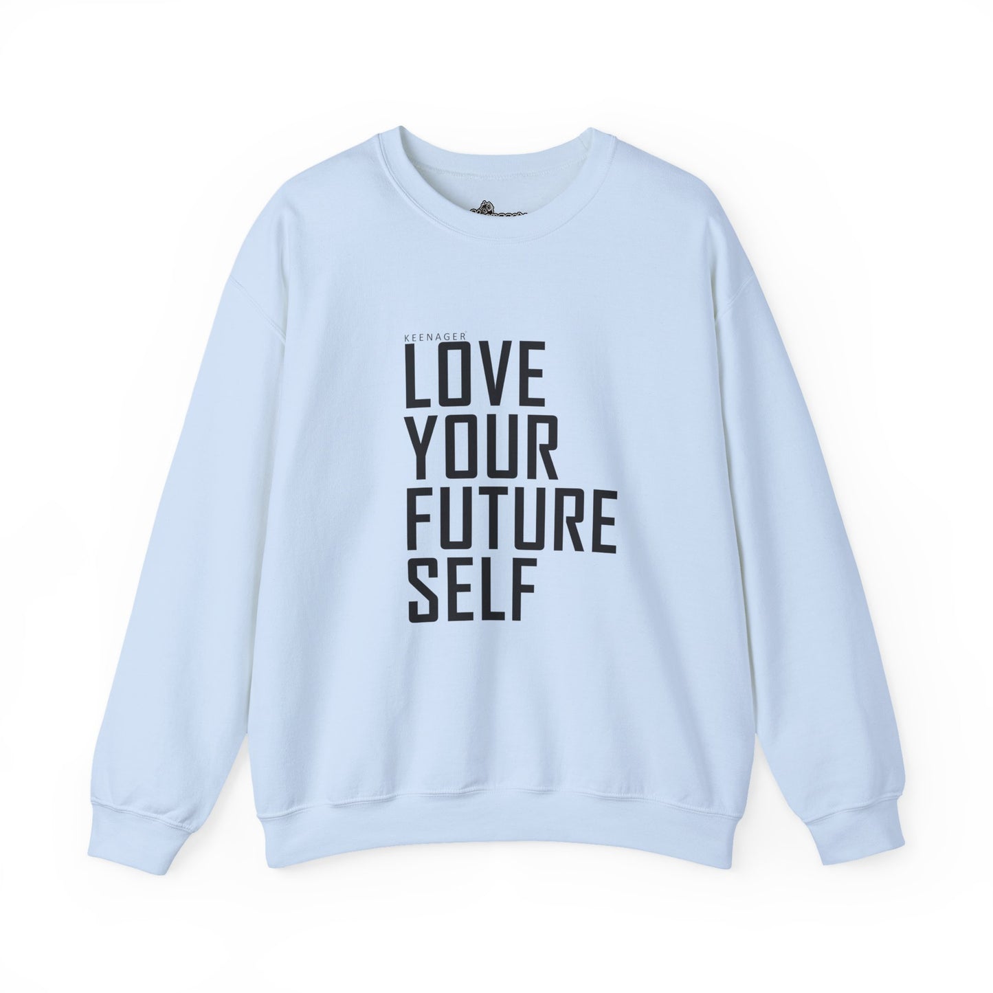 Love Your Future Self – Inspiring Keenager Sweatshirt