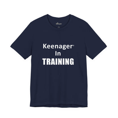 Keenager In Training – Fun Tee for the Young at Heart