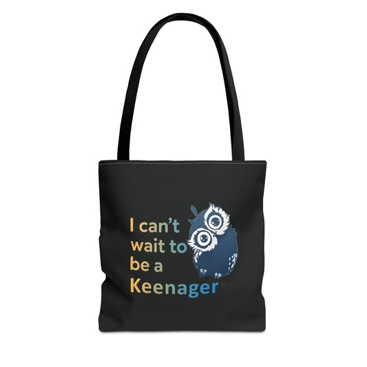 I Can’t Wait to Be a Keenager – Tote Bag