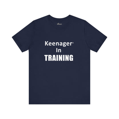 Keenager In Training – Fun Tee for the Young at Heart