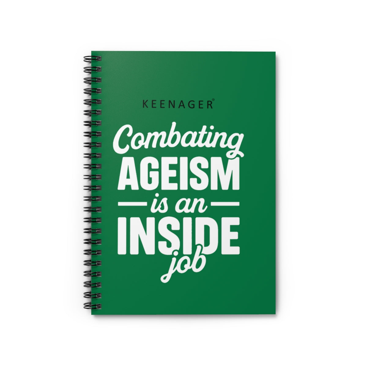 Combating Ageism Is an Inside Job – Spiral Notebook (Keenager)